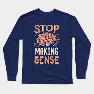 Stop Making Sense Long Sleeve T-Shirt